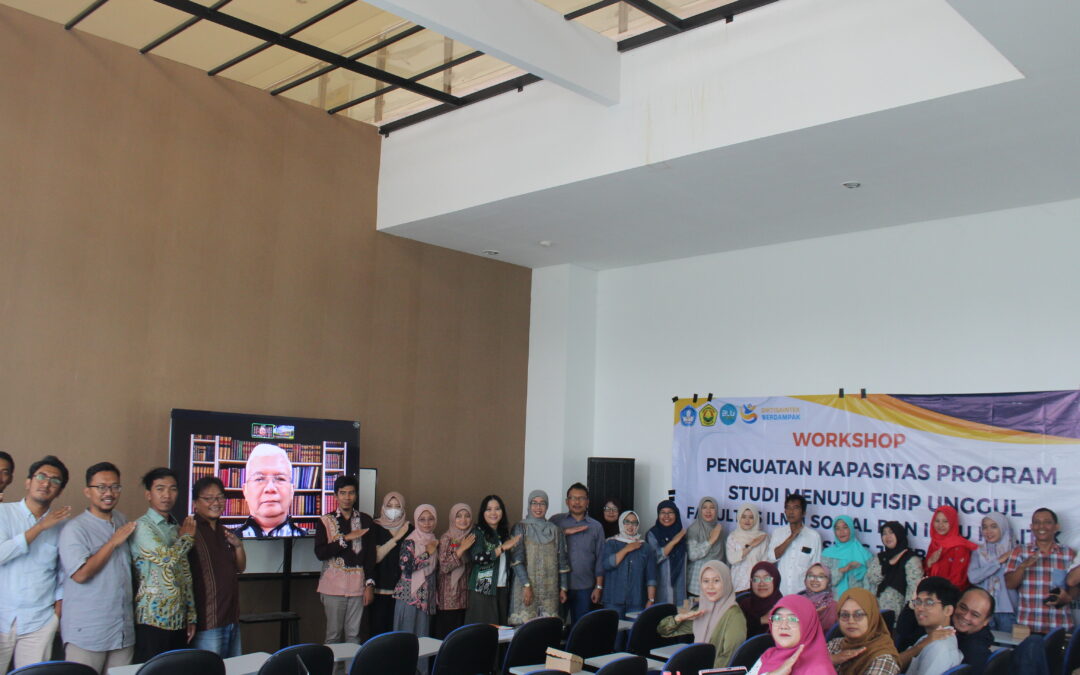 Mantapkan Visi “FISIP Unggul”, FISIP Universitas Jember Gelar Workshop Penguatan Kapasitas
